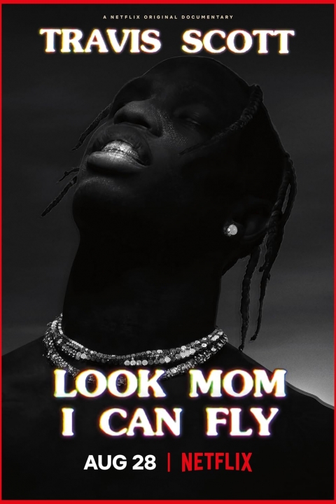 טראוויס סקוט: Look Mom I Can Fly